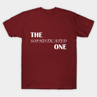 I'm the Sophisticated One T-Shirt